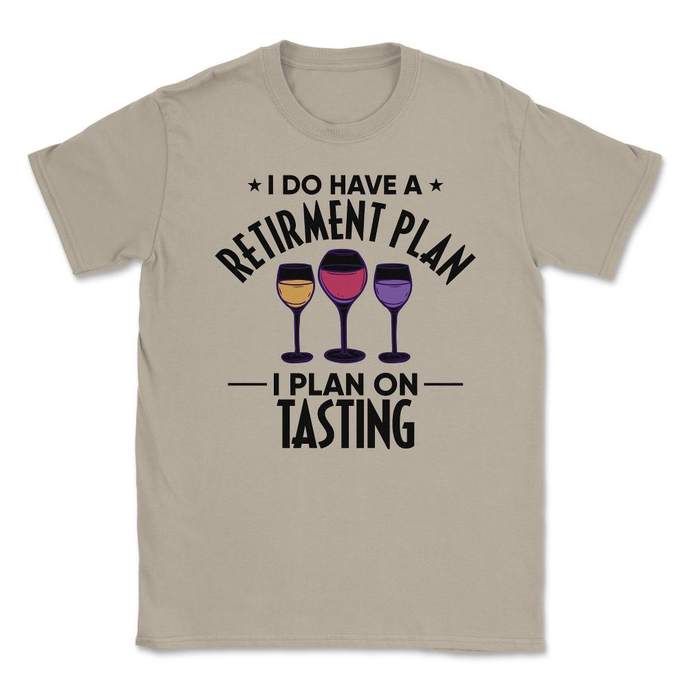 Funny Retired I Do Have A Retirement Plan Tasting Humor product - Cream