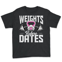 Weights Before Dates Fitness Lover Athlete graphic - Youth Tee - Black