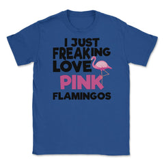 I Just Freaking Love Pink FLAMINGOS OK? Souvenir by ASJ product - Royal Blue