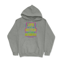 Life Is Better In The Metaverse for VR Fans & Gamers design Hoodie - Grey Heather