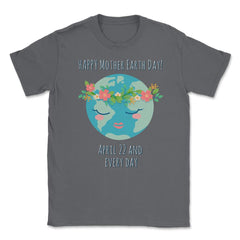 Mother Earth Day T-Shirt Gift for Earth Day  Unisex T-Shirt - Smoke Grey