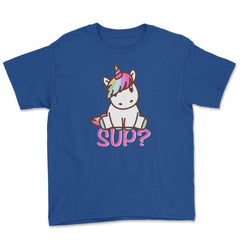 Sup? Unicorn Cute Funny graphic print Gift Youth Tee - Royal Blue