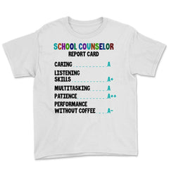 Funny School Counselor Report Card Vibrant Appreciation print Youth - White