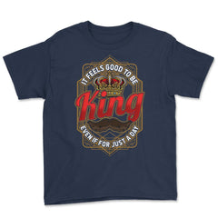 King For A Day Funny Father’s Day Dads Quote graphic Youth Tee - Navy