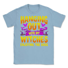 Hanging Out with my Witches Enjoying the Boos Unisex T-Shirt - Light Blue