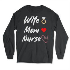 Funny Wife Mom Nurse Stethoscope Heart Ring Registered Nurse product - Long Sleeve T-Shirt - Black