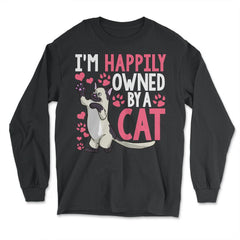 I’m Happily Owned By A Cat Funny Cat Design for Kitty Lovers print - Long Sleeve T-Shirt - Black