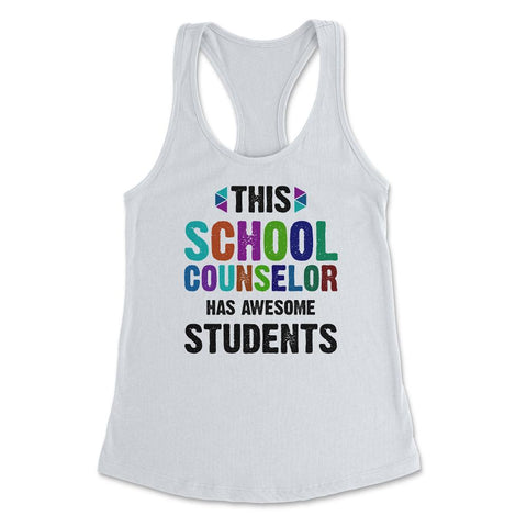 Funny This School Counselor Has Awesome Students Humor design Women's - White