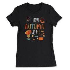 I Love Autumn Air Fall Design Gift graphic - Women's Tee - Black