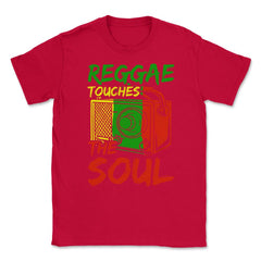 Reggae Touches The Soul Reggae & Rasta Music Lover graphic Unisex - Red