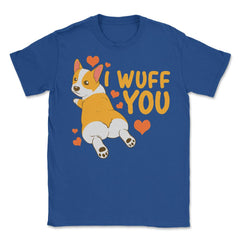 Corgi I Love You Funny Humor Valentine Gift design Unisex T-Shirt - Royal Blue