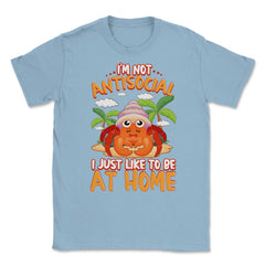 I’m Not Antisocial Funny Kawaii Hermit Crab Meme print Unisex T-Shirt - Light Blue