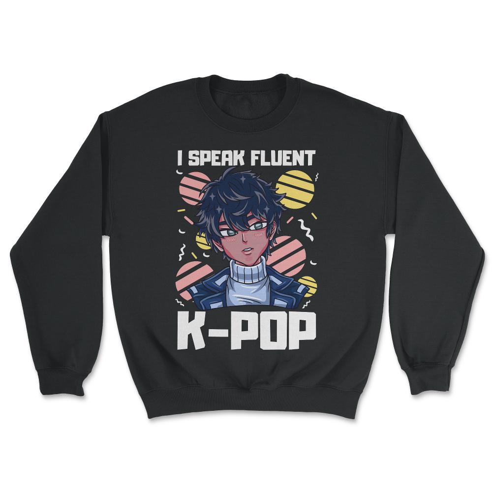 I speak Fluent K-Pop Anime Korean Guy for Music Fans graphic - Unisex Sweatshirt - Black