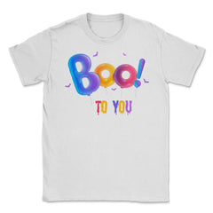 Boo to you Unisex T-Shirt - White