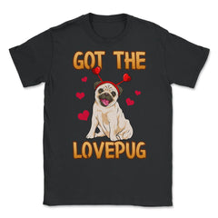 Got the Love Pug Funny Pug dog with hearts diadem Humor Gift design - Black