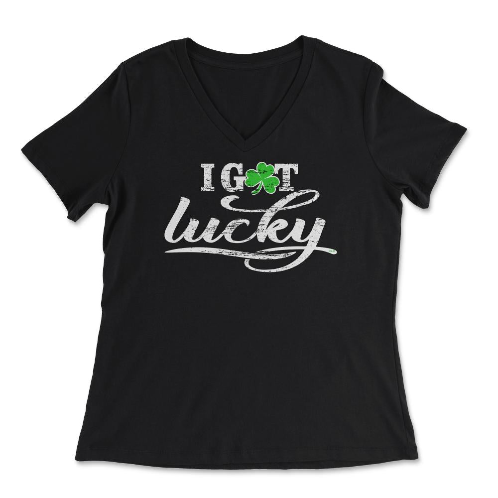 I Got Lucky Funny Humor St Patricks Day Gift design - Women's V-Neck Tee - Black