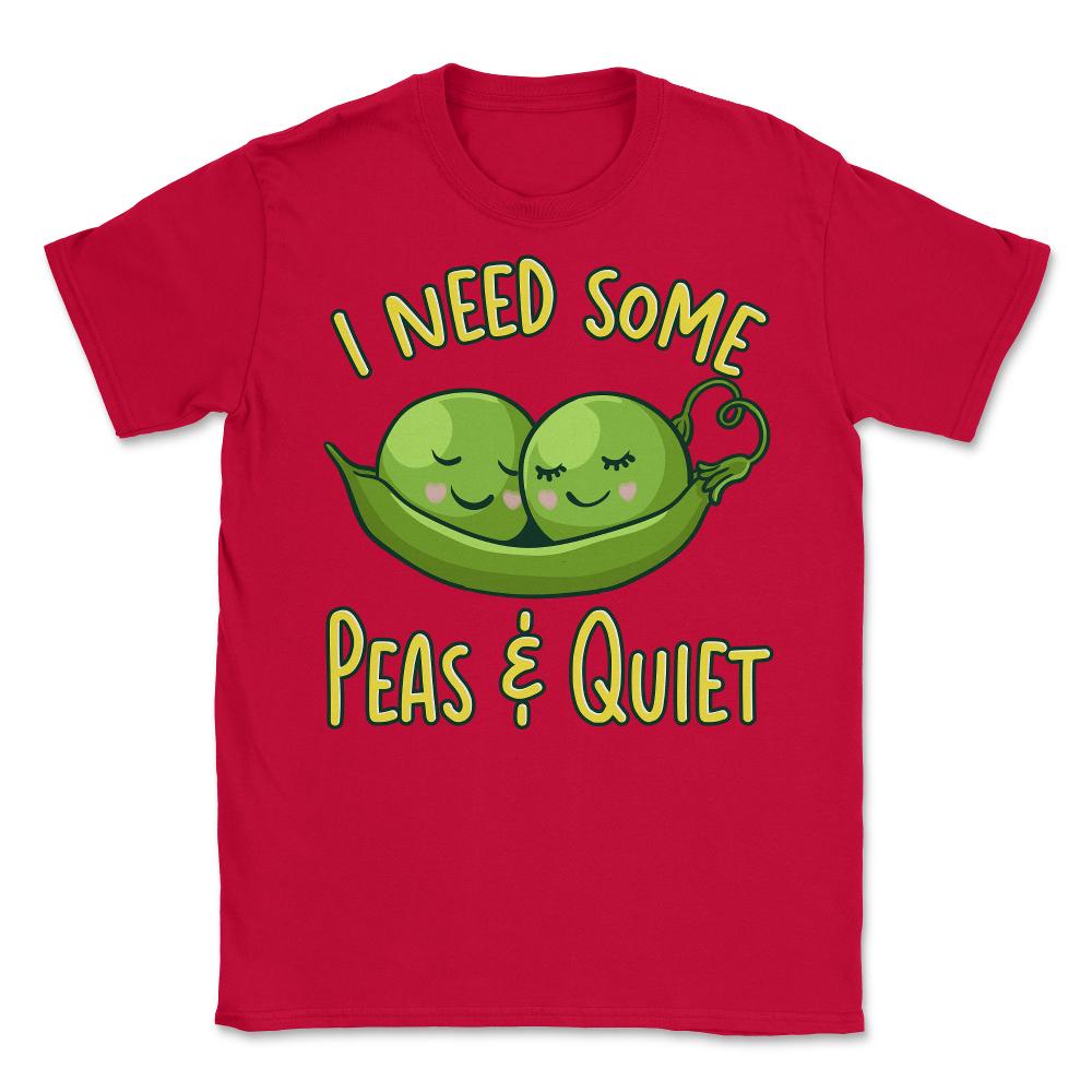 I Need Some Peas & Quiet Funny Peas In A Pod Foodie Pun product - Red