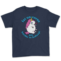 Fat Unicorns are harder to kidnap! Funny Humor design gift Youth Tee - Navy