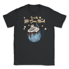 I'm in the Cocoa Mood! XMAS Funny Humor T-Shirt Tee Gift Unisex - Black