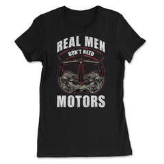 Real Men Don’t Need Motors Cycling & Bicycle Riders graphic - Women's Tee - Black