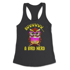 A Bird Nerd Owl Funny Humor Reading Owl print Women's Racerback Tank - Black