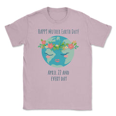 Mother Earth Day T-Shirt Gift for Earth Day  Unisex T-Shirt - Light Pink