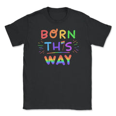 Born this way Rainbow Pride Funny Colorful Lettering Gift product - Black