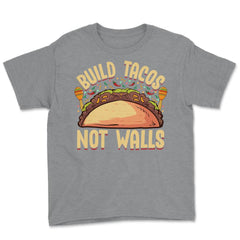 Build Tacos Not Walls Funny Cinco de Mayo product Youth Tee - Grey Heather
