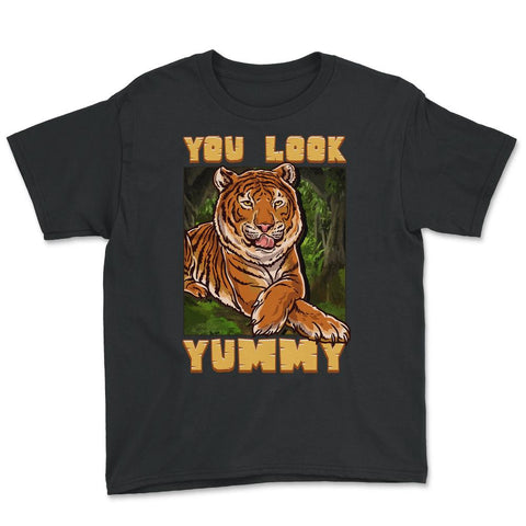 You Look Yummy Tiger Hilarious Meme Quote graphic Youth Tee - Black