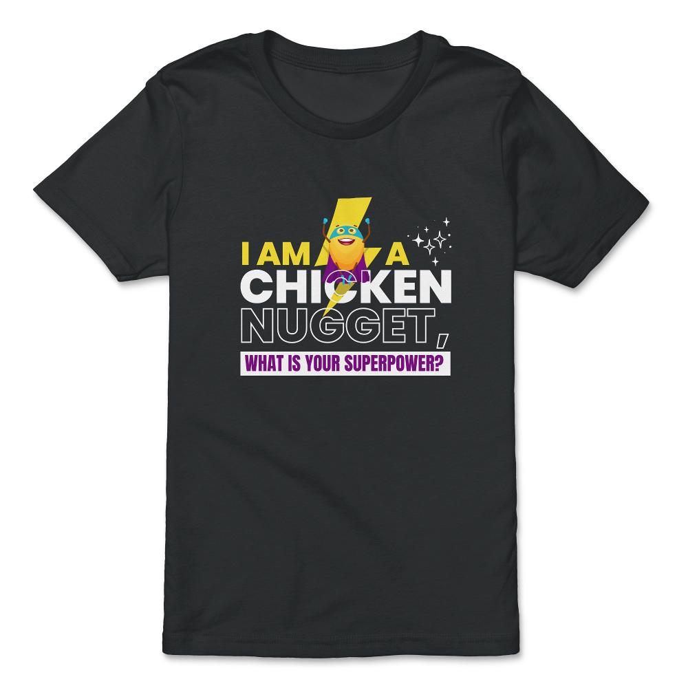 I Am A Chicken Nugget What’s Your Superpower? product - Premium Youth Tee - Black