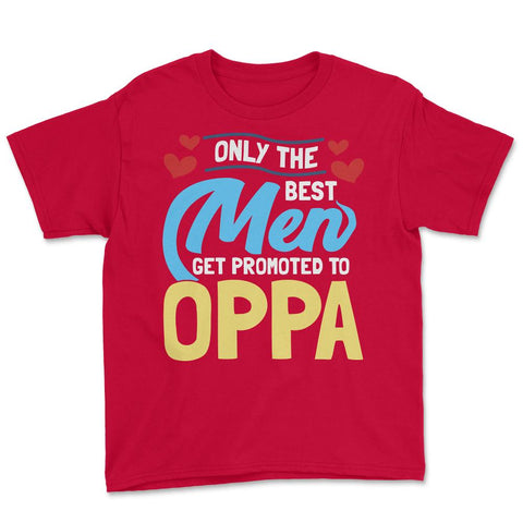 Only the Best Men are Promoted to Oppa K-Drama design Youth Tee - Red