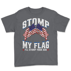 Stomp My Flag, I'll Stomp Your Ass Retro Vintage Patriot product - Smoke Grey
