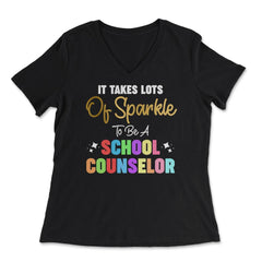 Funny It Takes Lots Of Sparkle To Be A School Counselor Gag print - Women's V-Neck Tee - Black