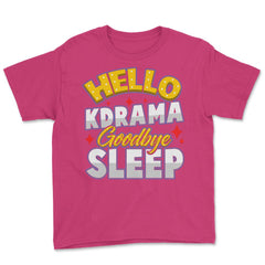 Hello K-Drama Goodbye Sleep Korean Drama Funny design Youth Tee - Heliconia