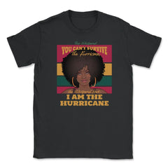 I Am The Hurricane Afro American Pride Black History Month product - Black