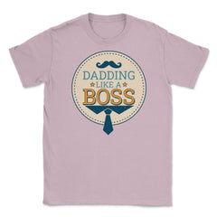 Dadding like a Boss Funny Colorful Text Quote & Grunge print Unisex - Light Pink