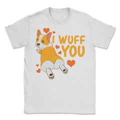 Corgi I Love You Funny Humor Valentine Gift design Unisex T-Shirt - White