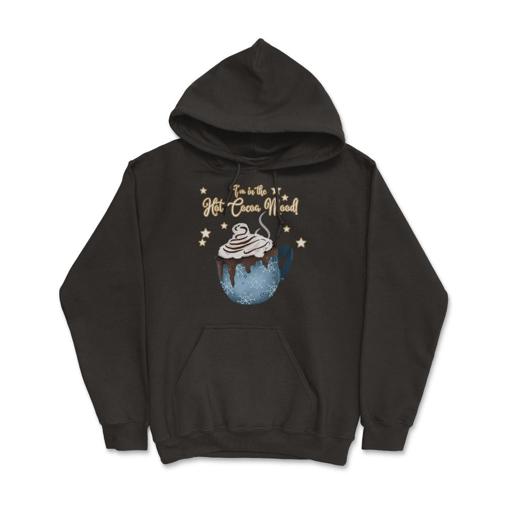 I'm in the Cocoa Mood! XMAS Funny Humor T-Shirt Tee Gift Hoodie - Black