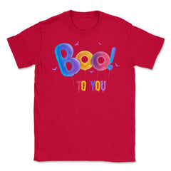 Boo to you Unisex T-Shirt - Red