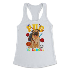 Pug To School Funny Back To School Pun Dog Lover graphic Women's - White