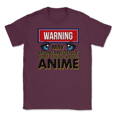 Warning May Spontaneously Talk Anime Unisex T-Shirt - Maroon