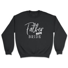 Father of the Bride Calligraphy Modern Style design product - Unisex Sweatshirt - Black