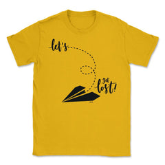 Let s get lost! Unisex T-Shirt - Gold