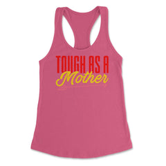 Tough As A Mother Women’s Funny Mother's Day Quote product Women's - Hot Pink