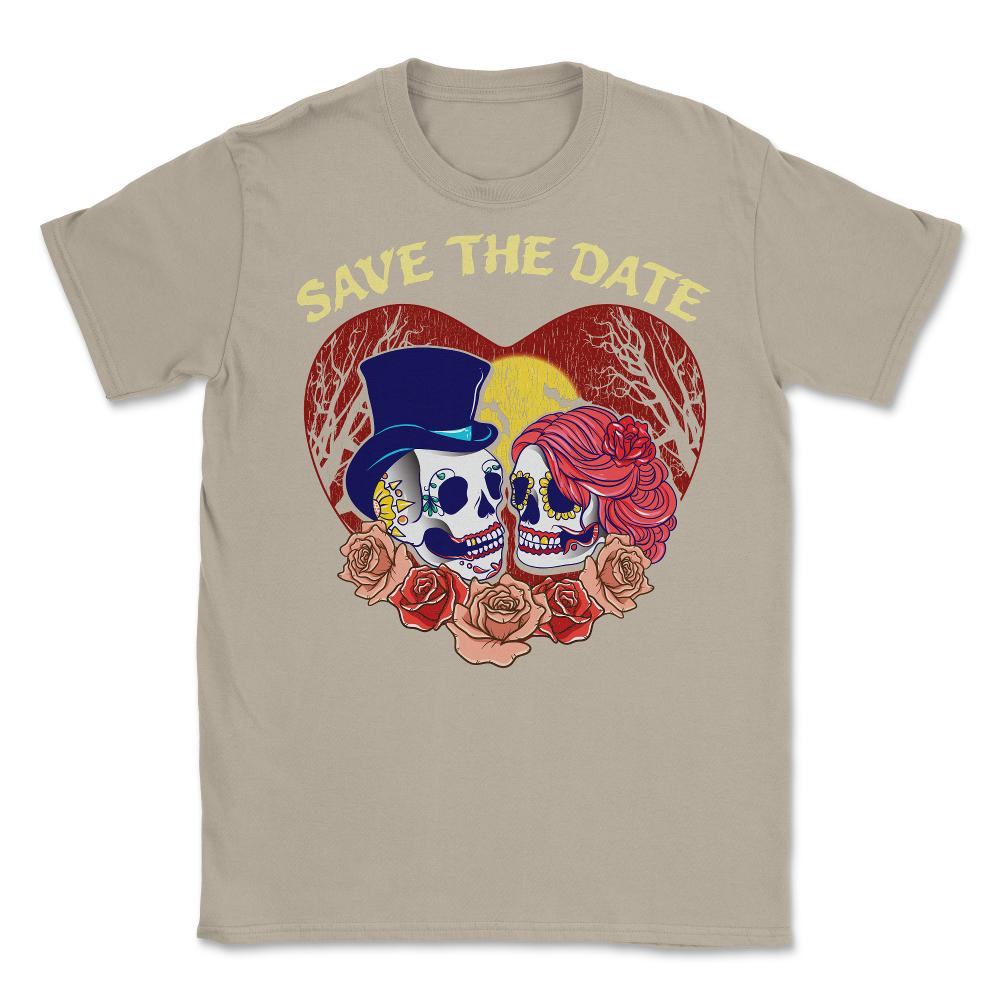 Save the Date Romantic Sugar Skulls Funny Hallowee Unisex T-Shirt - Cream