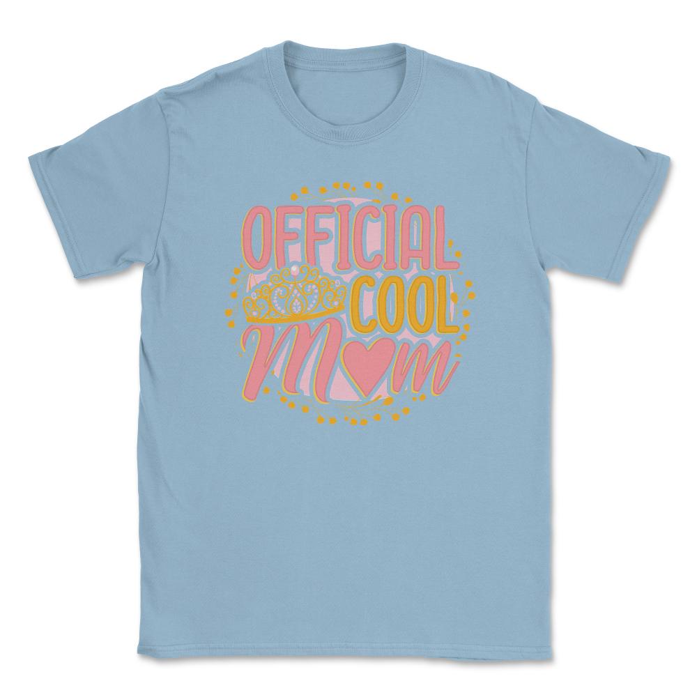 Official Cool Mom Unisex T-Shirt - Light Blue