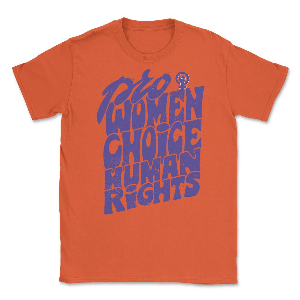 Pro Women Choice Human Rights Feminist Body Autonomy print Unisex - Orange