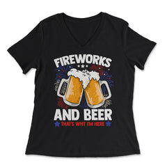 Fireworks and Beer that’s why I’m here Festive Design product - Women's V-Neck Tee - Black