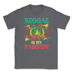 Reggae is My Passion & Peace Sign Design Gift graphic Unisex T-Shirt - Smoke Grey