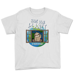Save our Planet Funny Cute Sloth Gift for Earth Day print Youth Tee - White